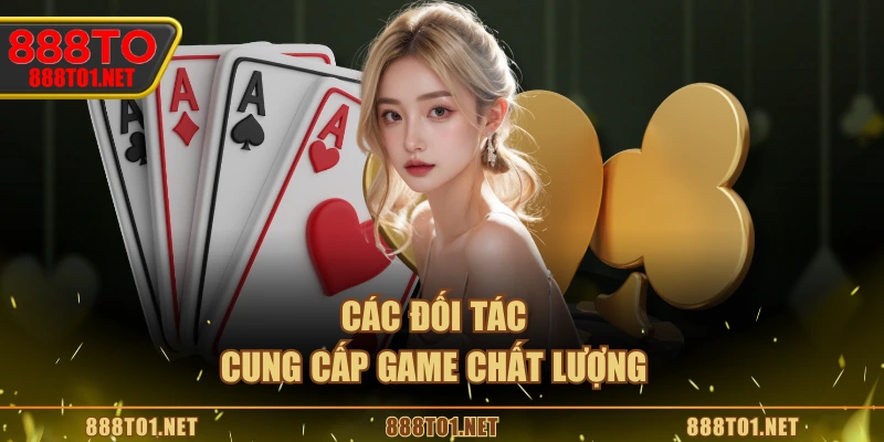 Các đối tác cung cấp game chất lượng