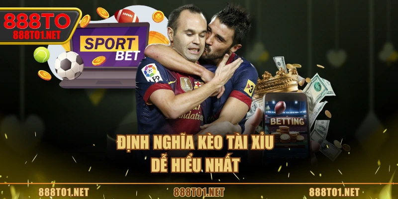 Định nghĩa kèo tài xỉu dễ hiểu nhất
