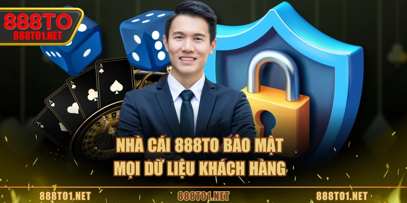Nhà cái 888TO bảo mật mọi dữ liệu khách hàng