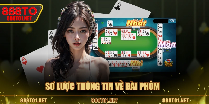 Sơ lược thông tin về bài phỏm